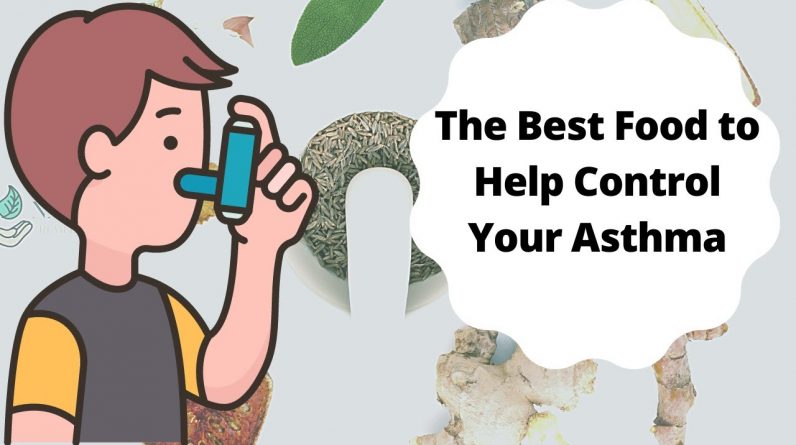 How To Control Asthma With These Best Foods