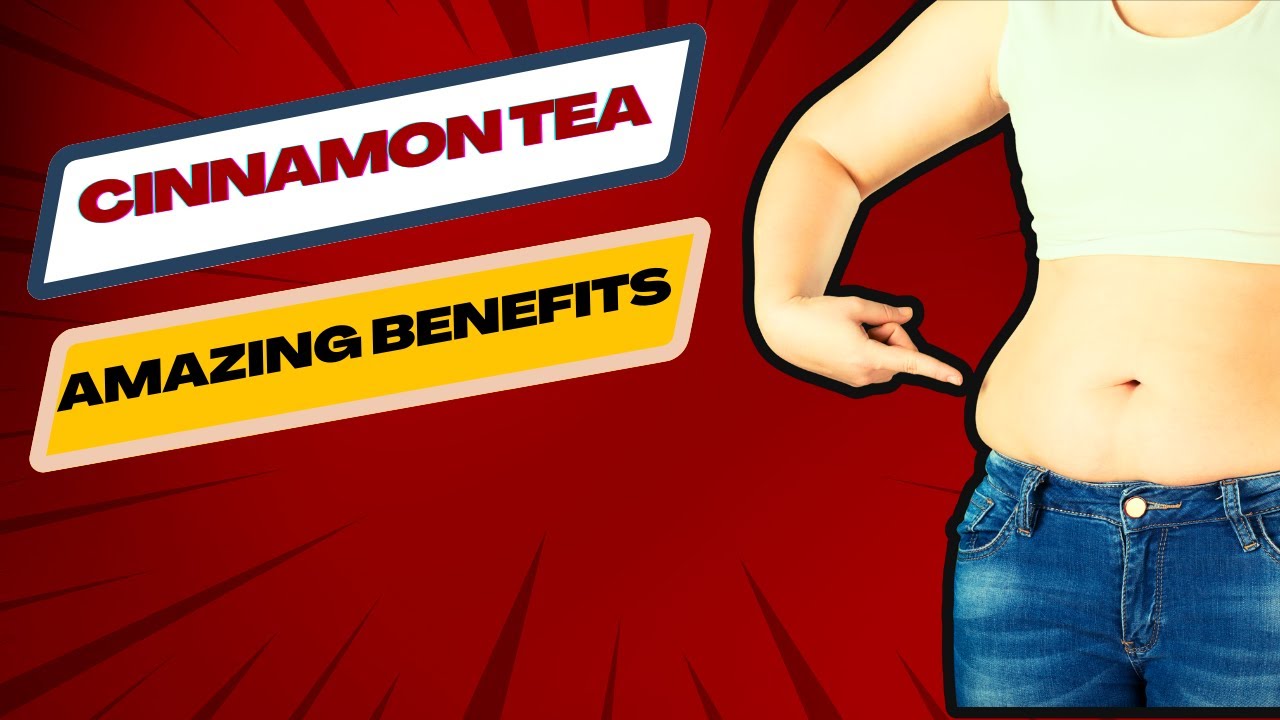 Embrace the Numerous Health Benefits of Cinnamon Tea